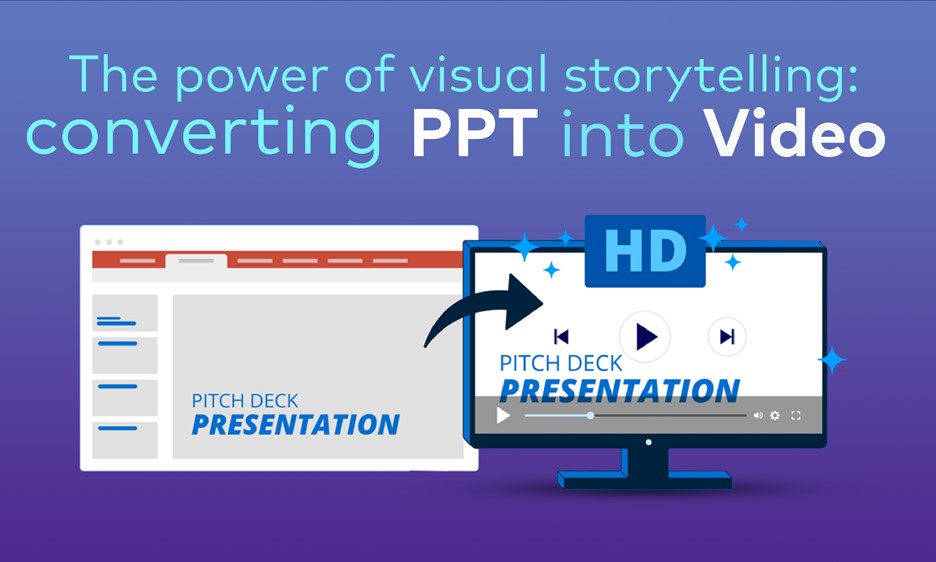 Turn your PPT into Video and engage your audience better and quicker.
